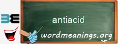 WordMeaning blackboard for antiacid